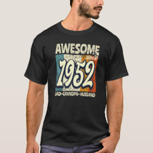 Awesome Since 1952 Dad Grandpa Husband Birthday 7 T-Shirt