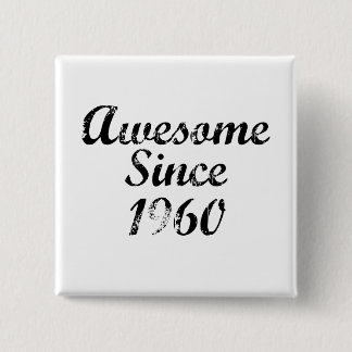 Awesome Since 1960 2 Inch Square Button
