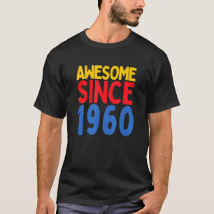 Awesome Since 1960 Born in 1960 Anniversary Birthd T-Shirt