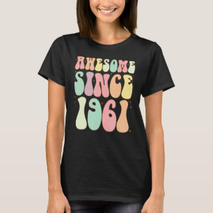 Awesome Since 1961 Birthday   61 Years Old Women M T-Shirt