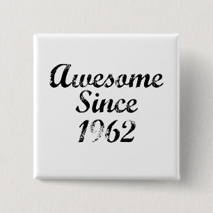 Awesome Since 1962 2 Inch Square Button