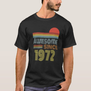 Awesome Since 1972 50Th Birthday Retro 50 Years Ol T-Shirt