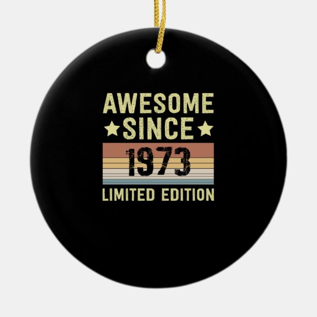 Awesome Since 1973 Birthday Ceramic Ornament (Front)