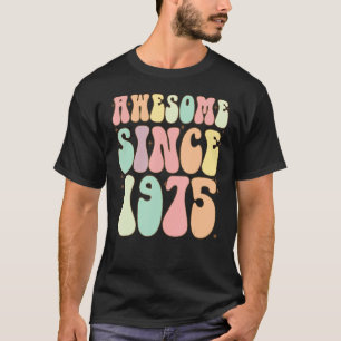 Awesome Since 1975 Birthday  47 Years Old Women Me T-Shirt