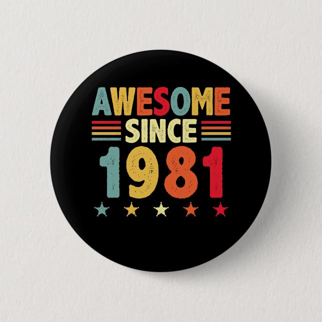 Awesome Since 1981 2 Inch Round Button (Front)