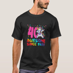 Awesome Since 1981 Dabbing Unicorn 40 Year Old 40T T-Shirt