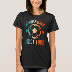 Awesome Since 1982 Birthday Squad Proud Soccer B D T-Shirt