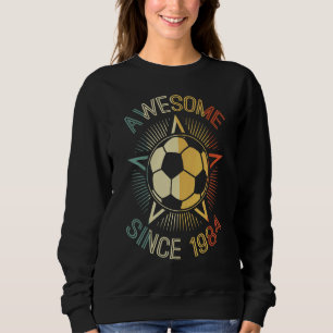 Awesome Since 1984 Soccer Birthday Retro Team Bday Sweatshirt