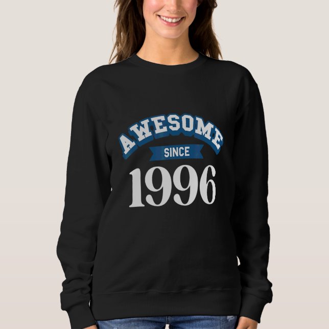Awesome since 1996 sweatshirt (Front)