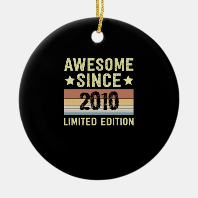 Awesome Since 2010 Birthday Ceramic Ornament (Front)