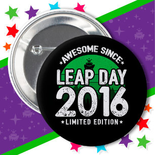 Awesome Since 2016 Leap Year Day Feb 29 Birthday 2 Inch Round Button