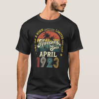 Awesome Since April 1923 Vintage 99th Birthday