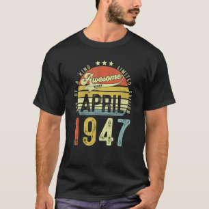 Awesome Since April 1947 Vintage 75th Birthday For T-Shirt