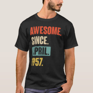Awesome Since April 1957 Birthday 66th Decoration T-Shirt