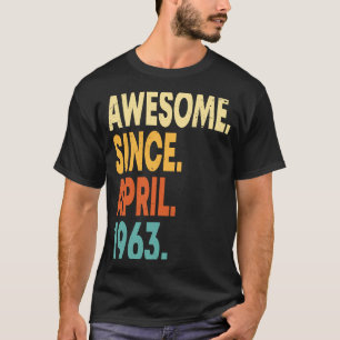 Awesome Since April 1963 60th Birthday  60 Years O T-Shirt