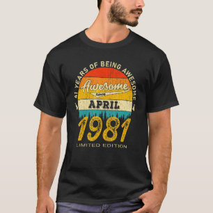 Awesome Since April 1981 Vintage 41st Birthday T-Shirt