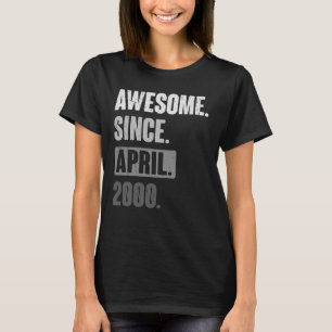 Awesome Since April 2000 Birthday 23rd Decoratio T-Shirt