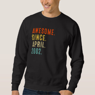 Awesome Since April 2002 Vintage 20th Birthday Sweatshirt