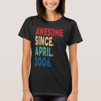 Awesome Since April 2006 17th Birthday 17 Years O T-Shirt