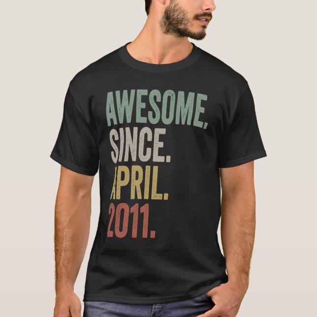 Awesome Since April 2011 12th Birthday  12 Years O T-Shirt (Front)