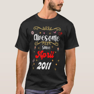 Awesome Since April 2011 birthday Flowers & Butter T-Shirt