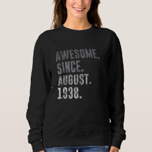 Awesome Since August 1938 84th Birthday Vintage 19 Sweatshirt
