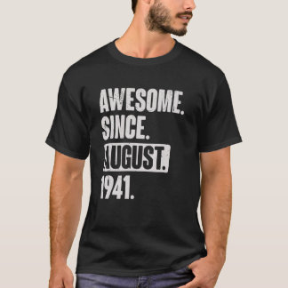 Awesome Since August 1941 81 Year Old 81st Birthda T-Shirt