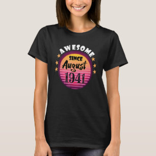 Awesome Since August 1941 Birthday 1941 August Vin T-Shirt
