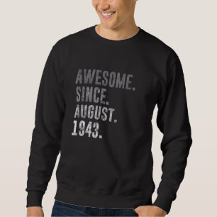 Awesome Since August 1943 79th Birthday Vintage 19 Sweatshirt