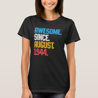 Awesome Since August 1944 79 Years Old 79th Birthd T-Shirt