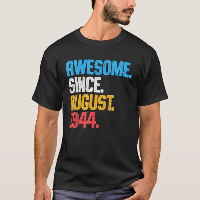 Awesome Since August 1944 79 Years Old 79th Birthd T-Shirt (Front)