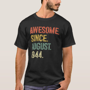 Awesome Since August 1944 79th Birthday for Men W T-Shirt