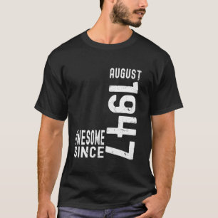 Awesome Since August 1947, Born In 1947 August Bir T-Shirt