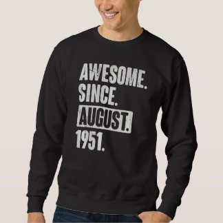 Awesome Since August 1951 71 Year Old 71st Birthda Sweatshirt