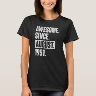 Awesome Since August 1951 71 Year Old 71st Birthda T-Shirt