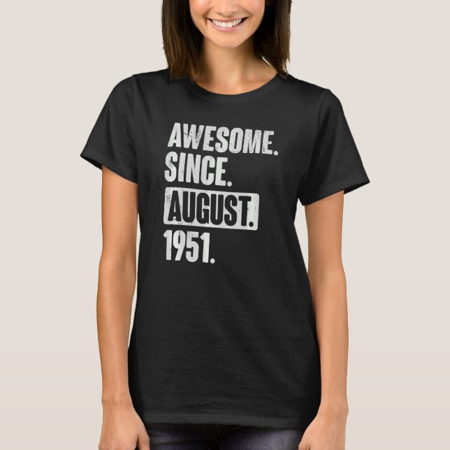 Awesome Since August 1951 71 Year Old 71st Birthda T-Shirt (Front)