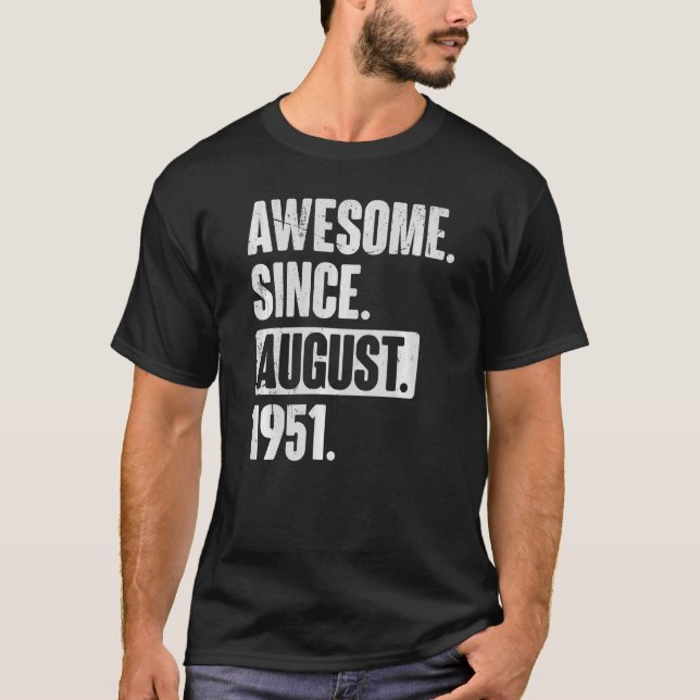 Awesome Since August 1951 71 Year Old 71st Birthda T-Shirt (Front)