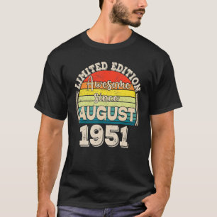 Awesome Since August 1951 Born in August Dad Mom B T-Shirt