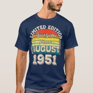 Awesome Since August 1951 Born in August Dad Mom B T-Shirt