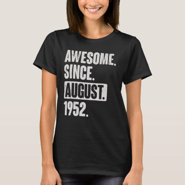 Awesome Since August 1952 70 Year Old 70th Birthda T-Shirt (Front)