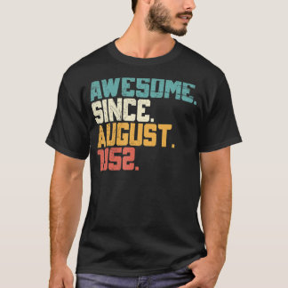 Awesome Since August 1952 70th Bday  70 Years Old  T-Shirt