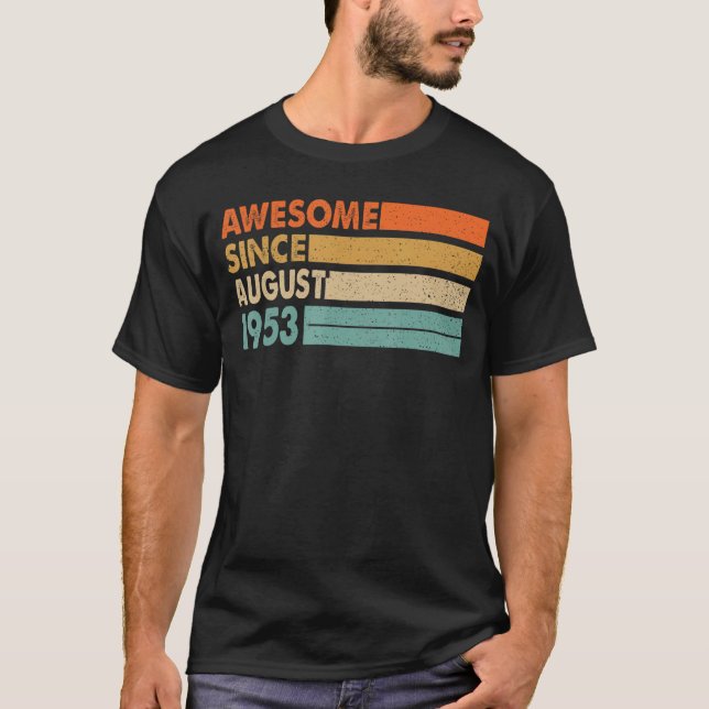 Awesome Since August 1953 70 Years Old 70th Birthd T-Shirt (Front)