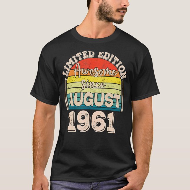 Awesome Since August 1961 Born in August Dad Mom B T-Shirt (Front)