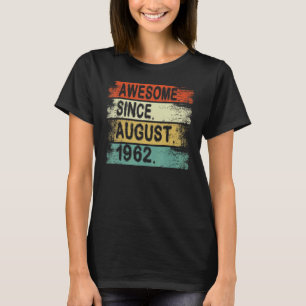 Awesome Since August 1962 60 Year Old 60th Birthda T-Shirt