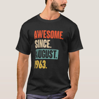 Awesome Since August 1963 59 Year Old 59th Birthd T-Shirt