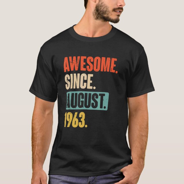 Awesome Since August 1963  59 Year Old 59th Birthd T-Shirt (Front)