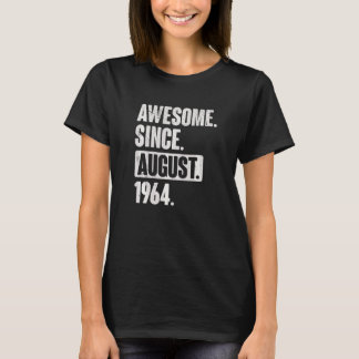 Awesome Since August 1964 58 Year Old 58th Birthda T-Shirt
