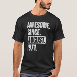 Awesome Since August 1971 51 Year Old 51st Birthda T-Shirt