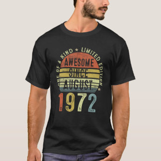 Awesome Since August 1972 50 Years Old 50th Birthd T-Shirt