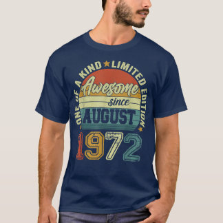 Awesome Since August 1972 50th Birthday 50 Years O T-Shirt